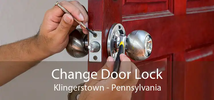 Change Door Lock Klingerstown - Pennsylvania