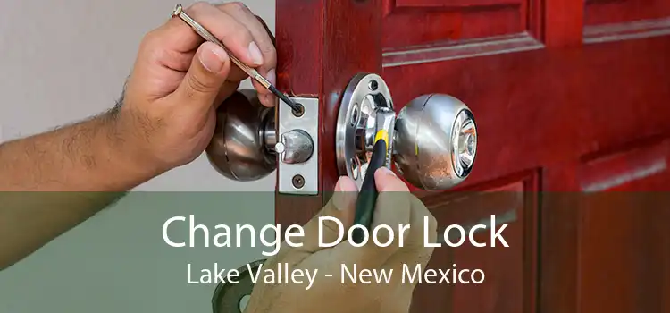Change Door Lock Lake Valley - New Mexico