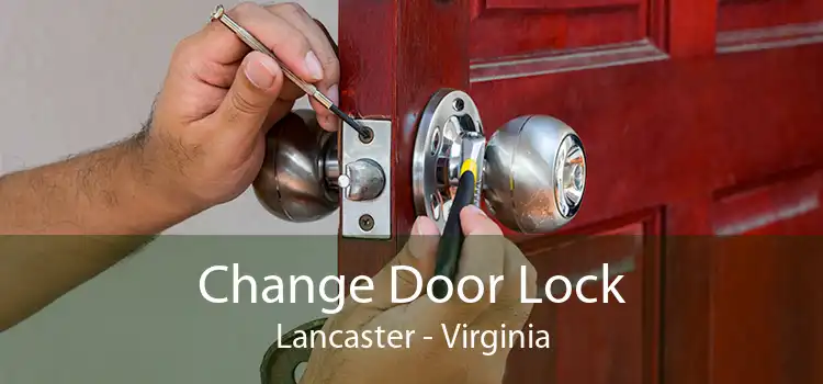 Change Door Lock Lancaster - Virginia