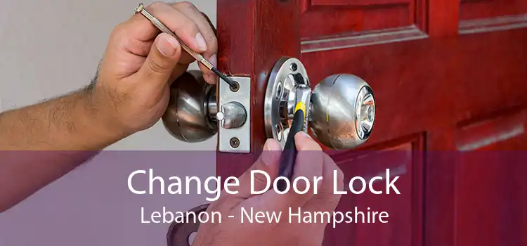 Change Door Lock Lebanon - New Hampshire
