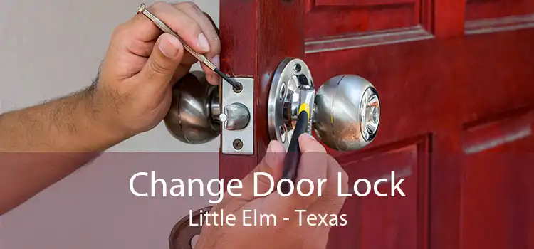 Change Door Lock Little Elm - Texas