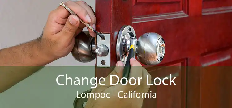 Change Door Lock Lompoc - California