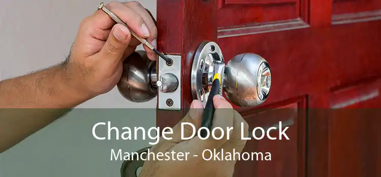 Change Door Lock Manchester - Oklahoma
