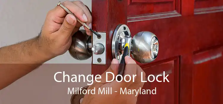 Change Door Lock Milford Mill - Maryland