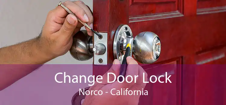 Change Door Lock Norco - California