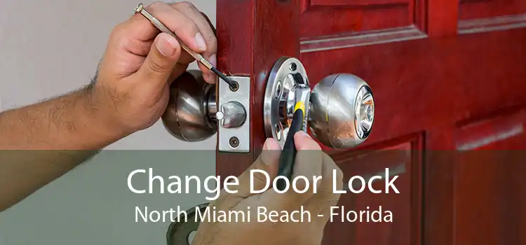 Change Door Lock North Miami Beach - Florida