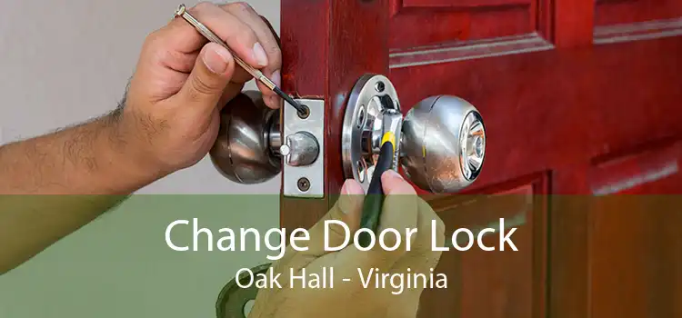 Change Door Lock Oak Hall - Virginia