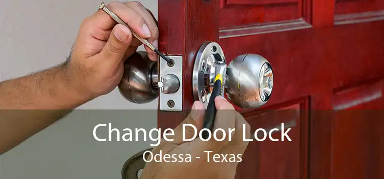 Change Door Lock Odessa - Texas