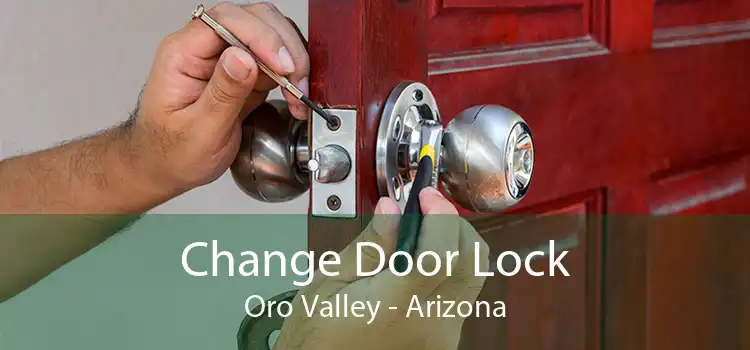 Change Door Lock Oro Valley - Arizona