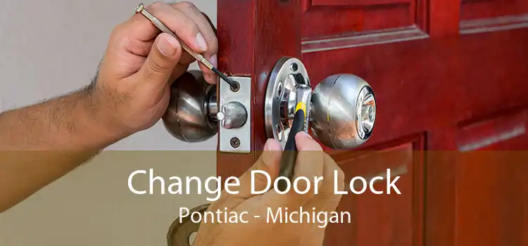 Change Door Lock Pontiac - Michigan