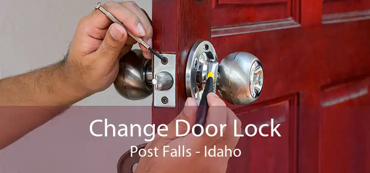 Change Door Lock Post Falls - Idaho