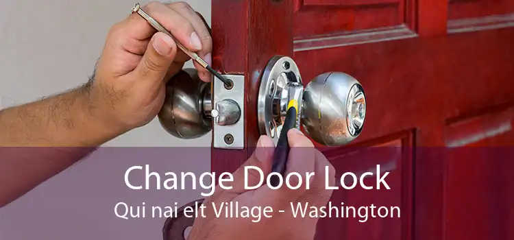 Change Door Lock Qui nai elt Village - Washington