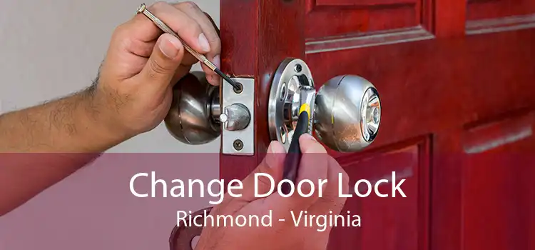 Change Door Lock Richmond - Virginia
