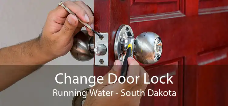 Change Door Lock Running Water - South Dakota