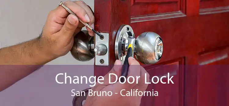Change Door Lock San Bruno - California