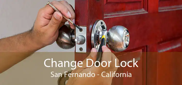 Change Door Lock San Fernando - California