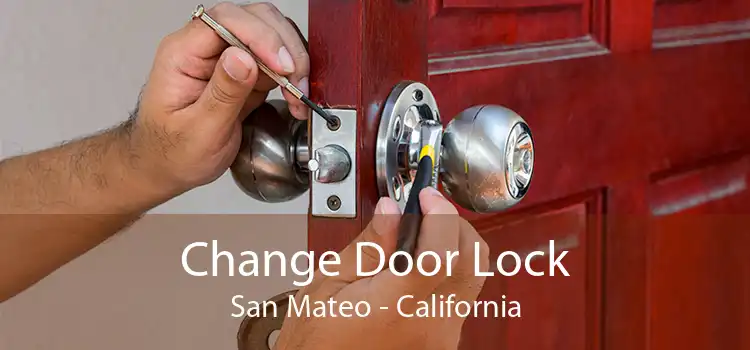 Change Door Lock San Mateo - California