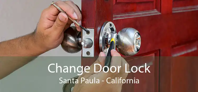 Change Door Lock Santa Paula - California
