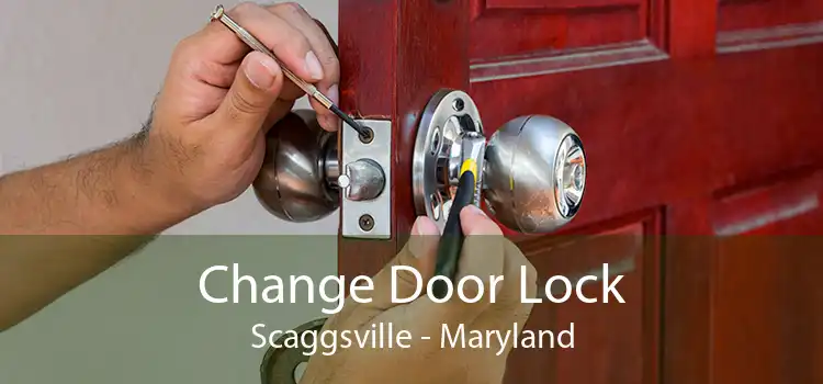 Change Door Lock Scaggsville - Maryland