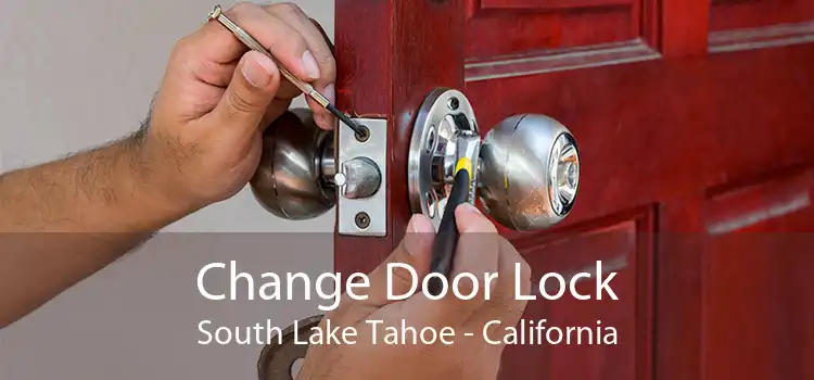 Change Door Lock South Lake Tahoe - California