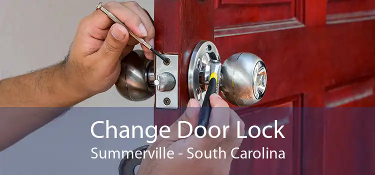 Change Door Lock Summerville - South Carolina