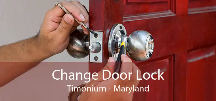 Change Door Lock Timonium - Maryland