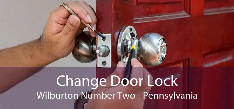 Change Door Lock Wilburton Number Two - Pennsylvania