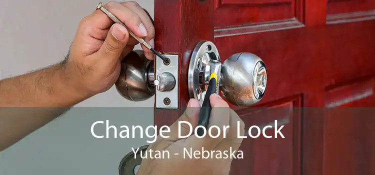 Change Door Lock Yutan - Nebraska