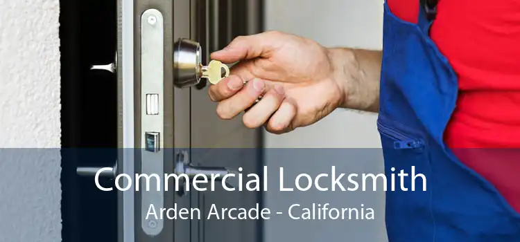 Commercial Locksmith Arden Arcade - California