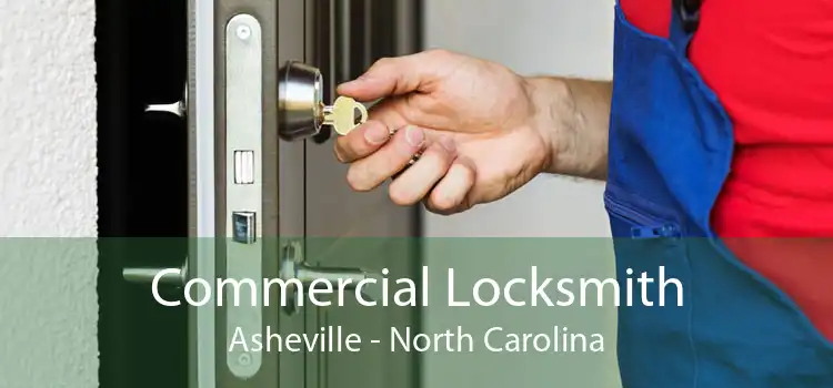 Commercial Locksmith Asheville - North Carolina