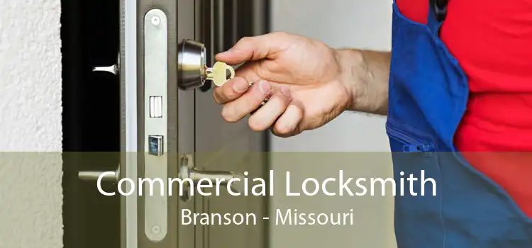 Commercial Locksmith Branson - Missouri