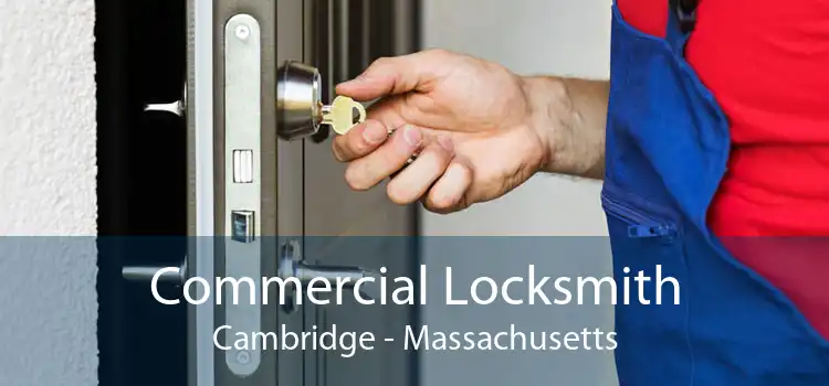 Commercial Locksmith Cambridge - Massachusetts