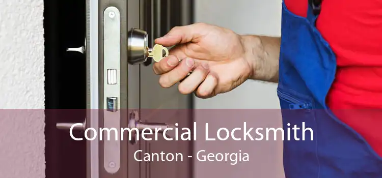 Commercial Locksmith Canton - Georgia