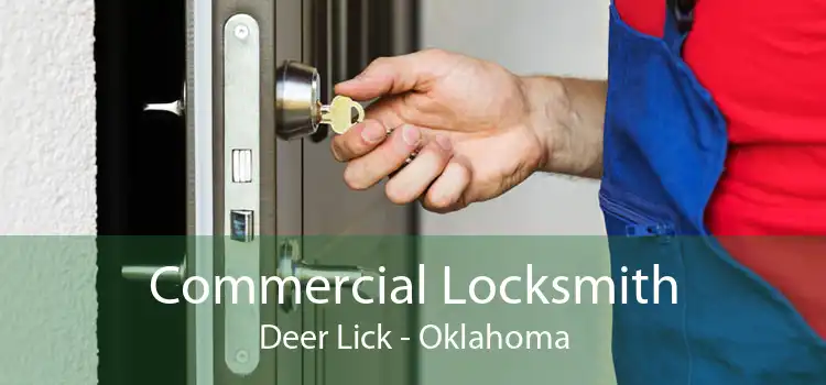 Commercial Locksmith Deer Lick - Oklahoma