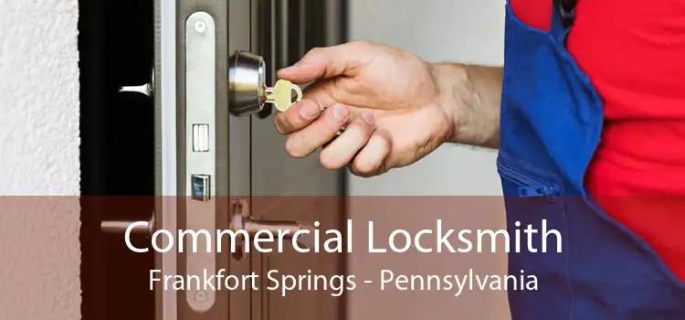 Commercial Locksmith Frankfort Springs - Pennsylvania
