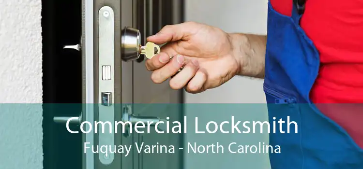 Commercial Locksmith Fuquay Varina - North Carolina