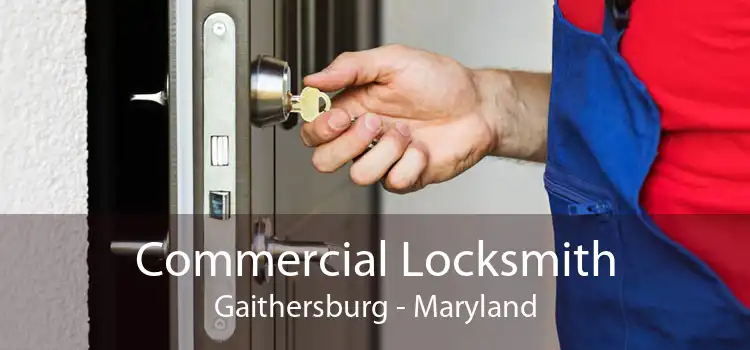 Commercial Locksmith Gaithersburg - Maryland