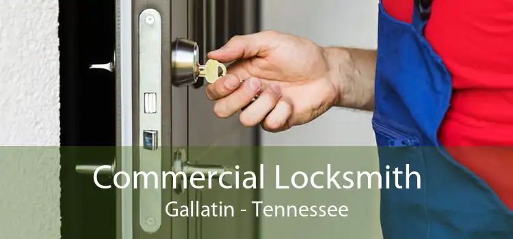 Commercial Locksmith Gallatin - Tennessee