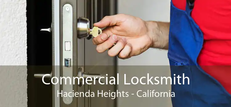 Commercial Locksmith Hacienda Heights - California
