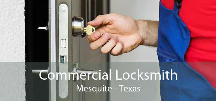 Commercial Locksmith Mesquite - Texas