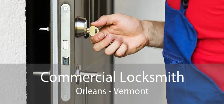 Commercial Locksmith Orleans - Vermont