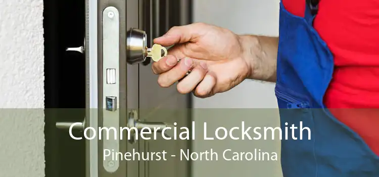 Commercial Locksmith Pinehurst - North Carolina