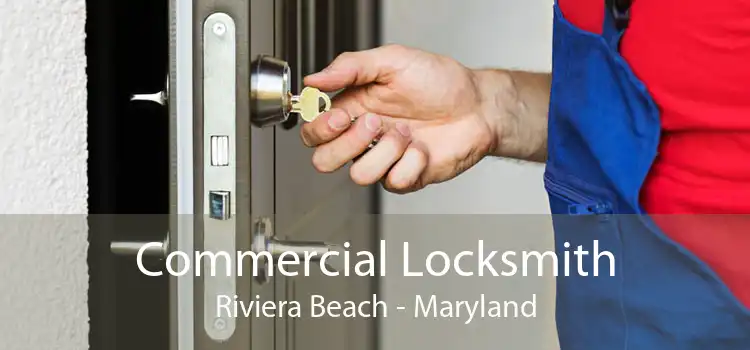 Commercial Locksmith Riviera Beach - Maryland