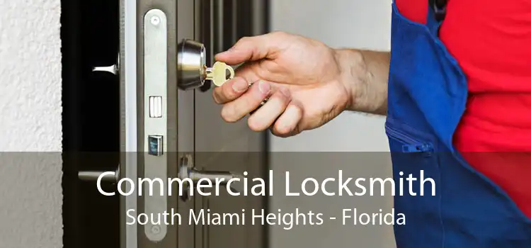 Commercial Locksmith South Miami Heights - Florida