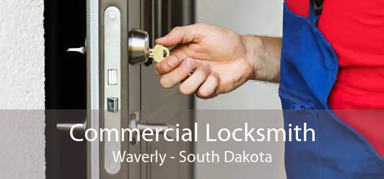 Commercial Locksmith Waverly - South Dakota