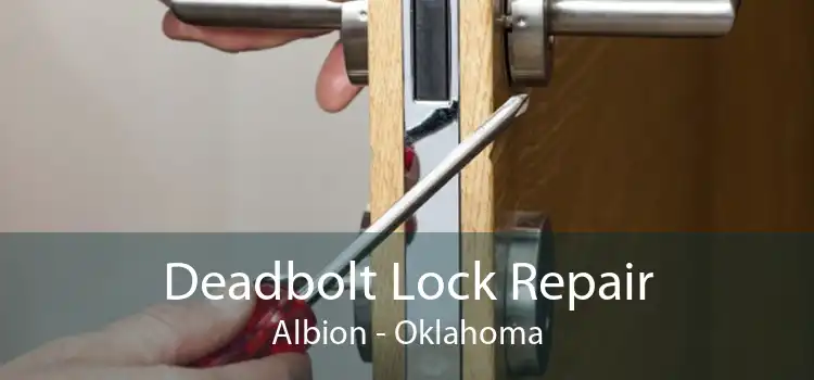 Deadbolt Lock Repair Albion - Oklahoma