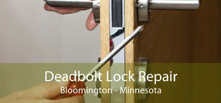 Deadbolt Lock Repair Bloomington - Minnesota