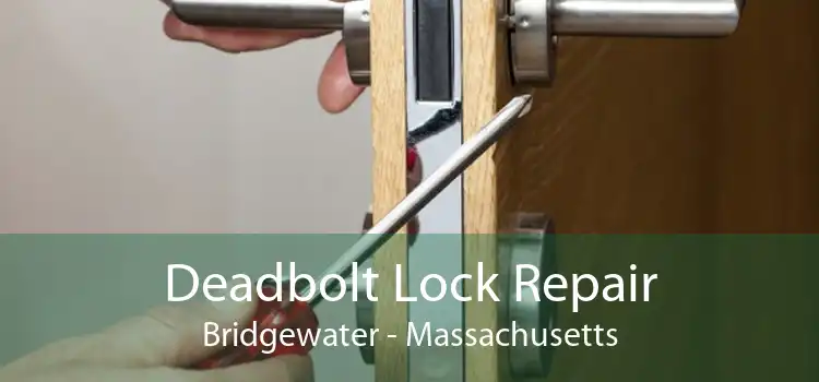 Deadbolt Lock Repair Bridgewater - Massachusetts