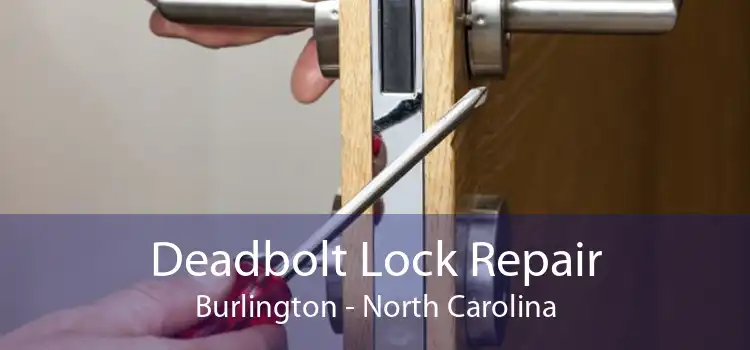Deadbolt Lock Repair Burlington - North Carolina