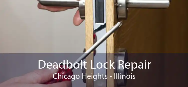Deadbolt Lock Repair Chicago Heights - Illinois